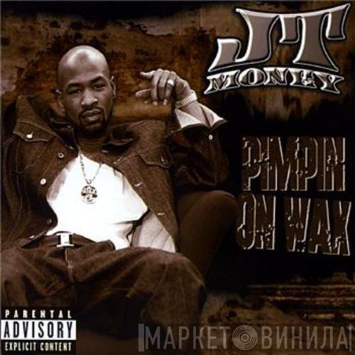 JT Money - Pimpin On Wax