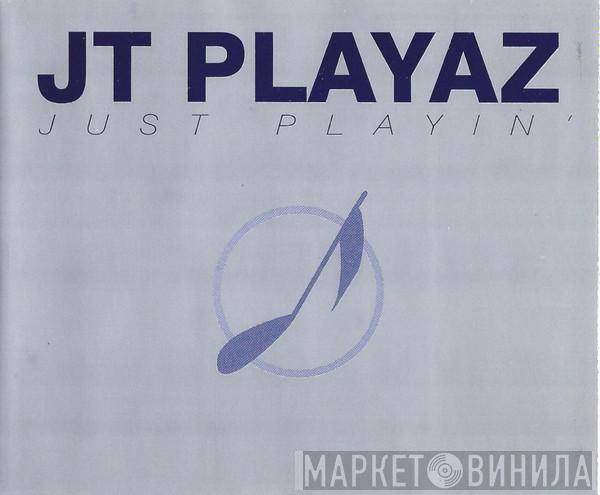 JT Playaz  - Just Playin'
