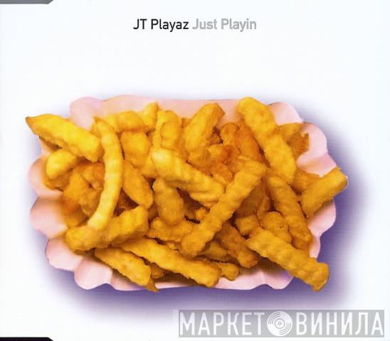  JT Playaz  - Just Playin
