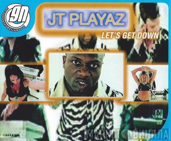  JT Playaz  - Lets Get Down