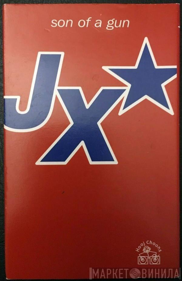 JX - Son Of A Gun