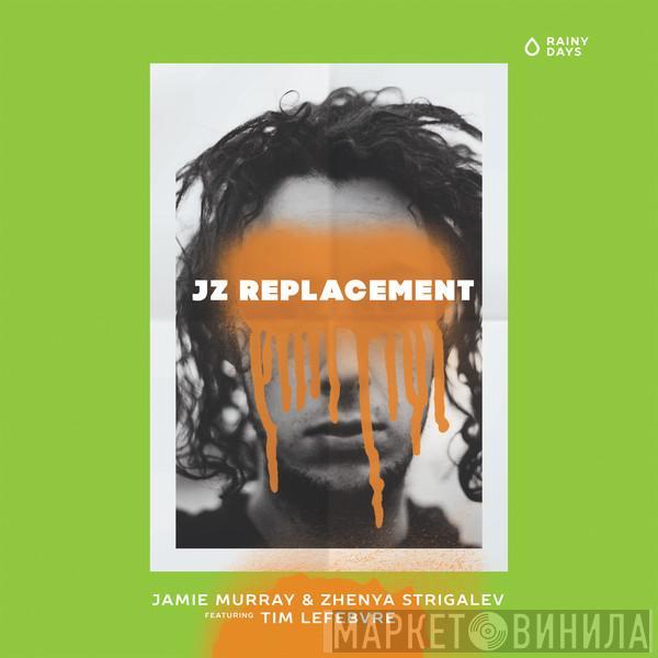 JZ Replacement, Tim Lefebvre - Disrespectful