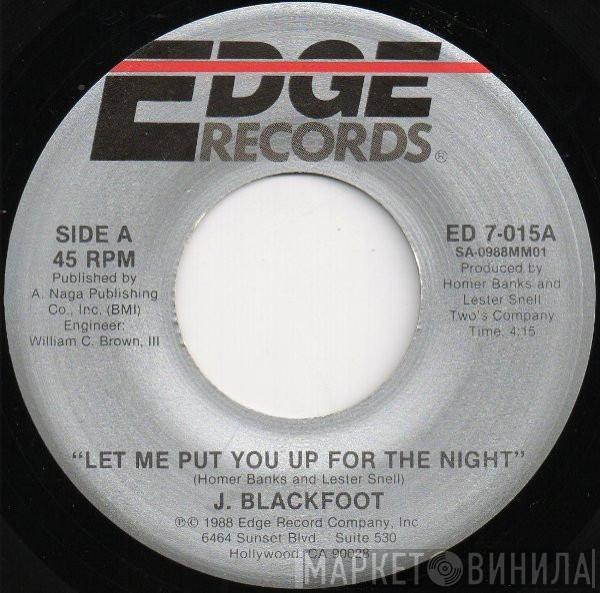 J. Blackfoot - Let Me Put You Up For The Night