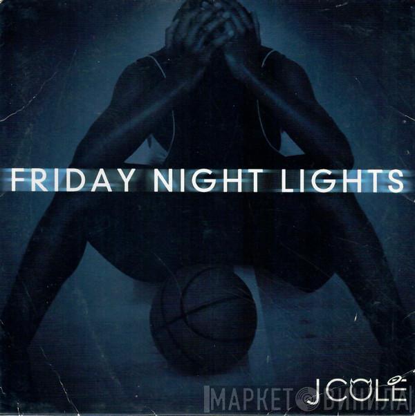  J. Cole  - Friday Night Lights