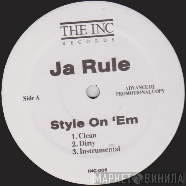 Ja Rule, Harry O  - Style On 'Em / Chill
