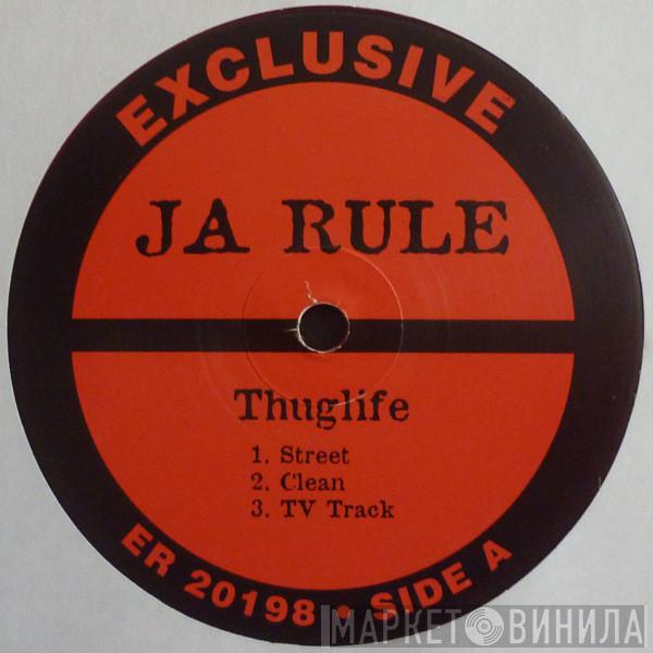  Ja Rule  - Thuglife / Pain