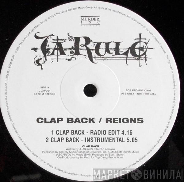 Ja Rule - Clap Back / Reigns