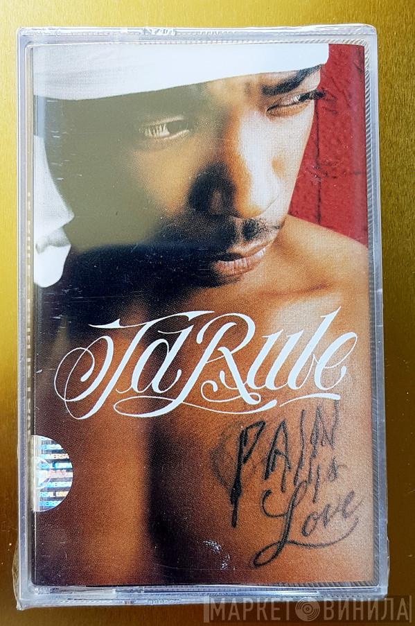  Ja Rule  - Pain Is Love