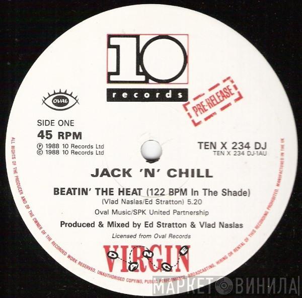 Jack 'N' Chill - Beatin' The Heat / Jack 'N' Chill