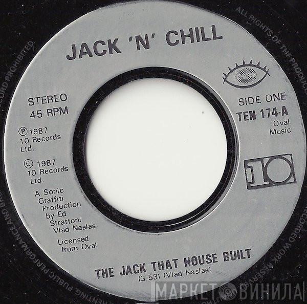 Jack 'N' Chill - The Jack That House Built