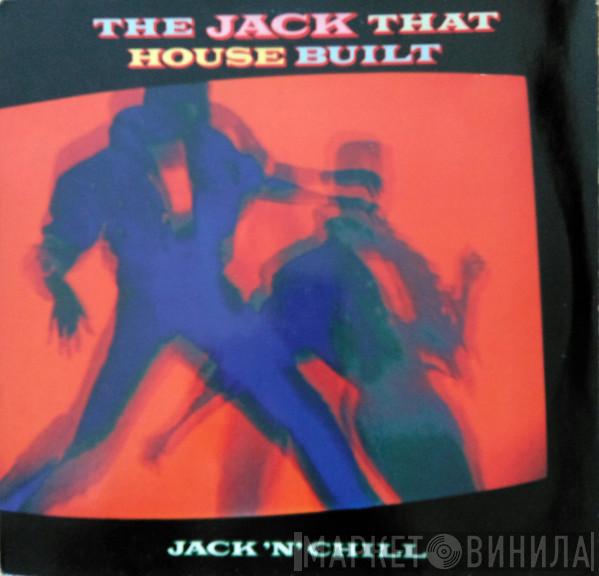 Jack 'N' Chill - The Jack That House Built