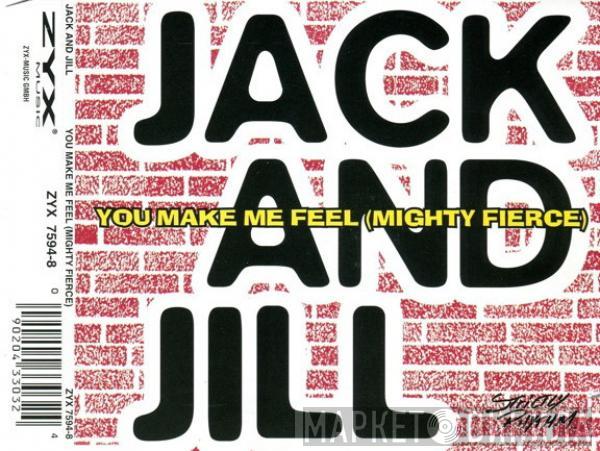  Jack & Jill  - You Make Me Feel (Mighty Fierce)