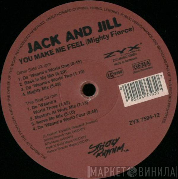  Jack & Jill  - You Make Me Feel (Mighty Fierce)