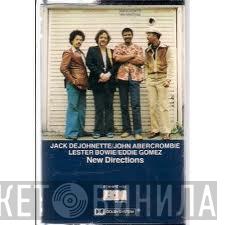 , Jack DeJohnette , John Abercrombie & Lester Brown  Eddie Gomez  - New Directions