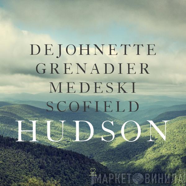 , Jack DeJohnette , Larry Grenadier , John Medeski : John Scofield  Hudson   - Hudson