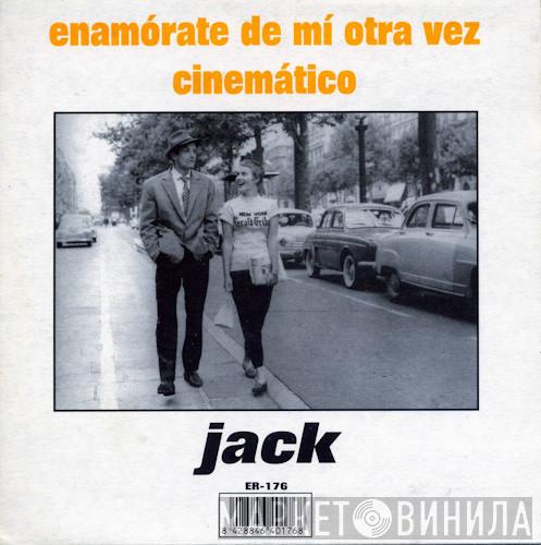 Jack - Enamórate De Mí Otra Vez / Cinemático