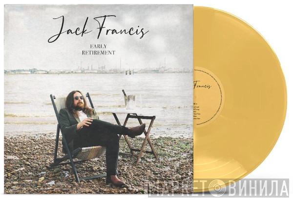 Jack Francis  - Early Retirement