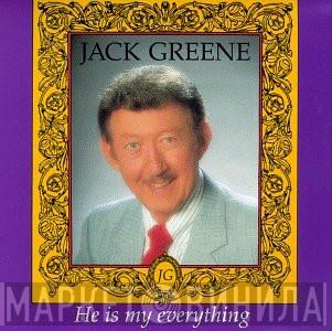 Jack Greene - He Is My Everything