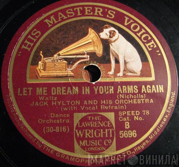 Jack Hylton And His Orchestra - Let Me Dream In Your Arms Again / Mucking About The Garden