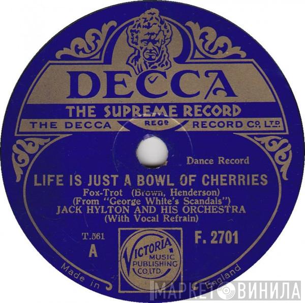 Jack Hylton And His Orchestra - Life Is Just A Bowl Of Cherries / Song Of Happiness