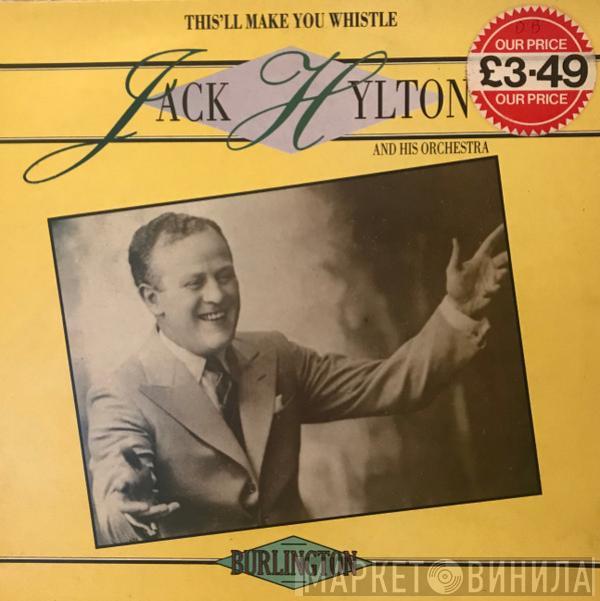 Jack Hylton And His Orchestra - This'll Make You Whistle