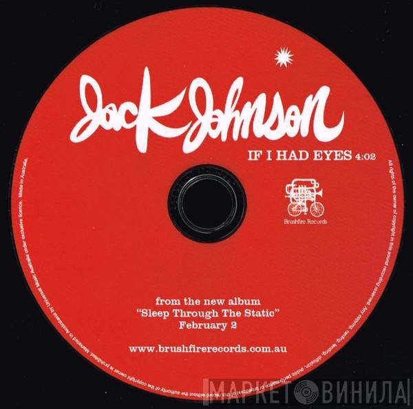  Jack Johnson  - If I Had Eyes