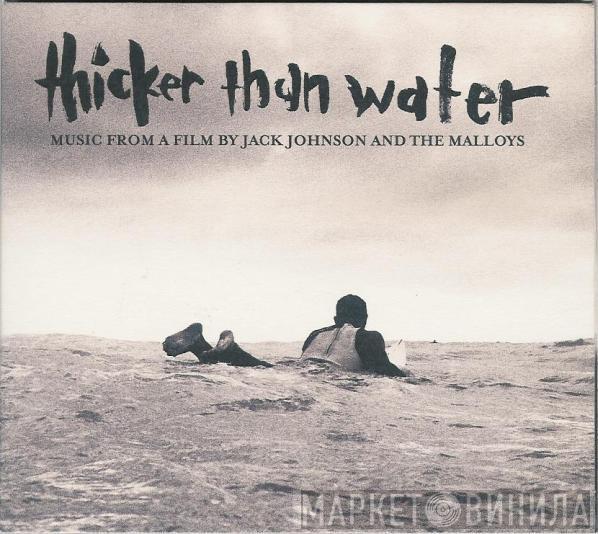 Jack Johnson, The Malloys - Thicker Than Water (Music From A Film By Jack Johnson And The Malloys)