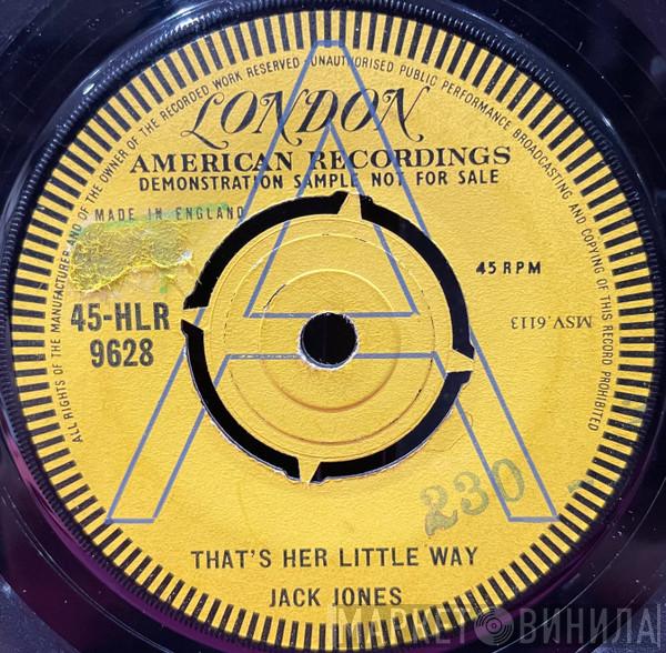  Jack Jones  - That's Her Little Way / I've Got My Pride