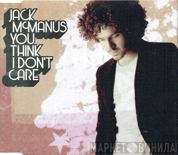 Jack Mcmanus - You Think I Don't Care