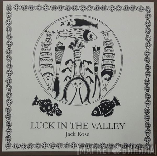 Jack Rose - Luck In The Valley