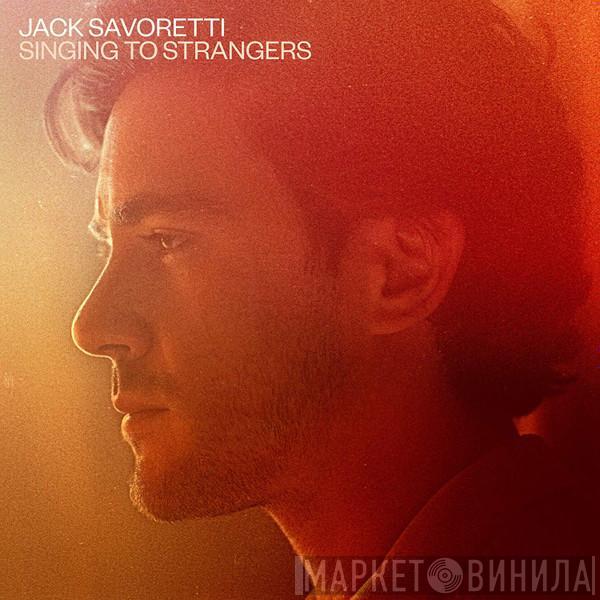 Jack Savoretti - Singing To Strangers