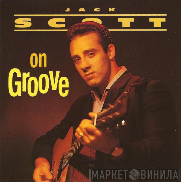 Jack Scott - Scott On Groove