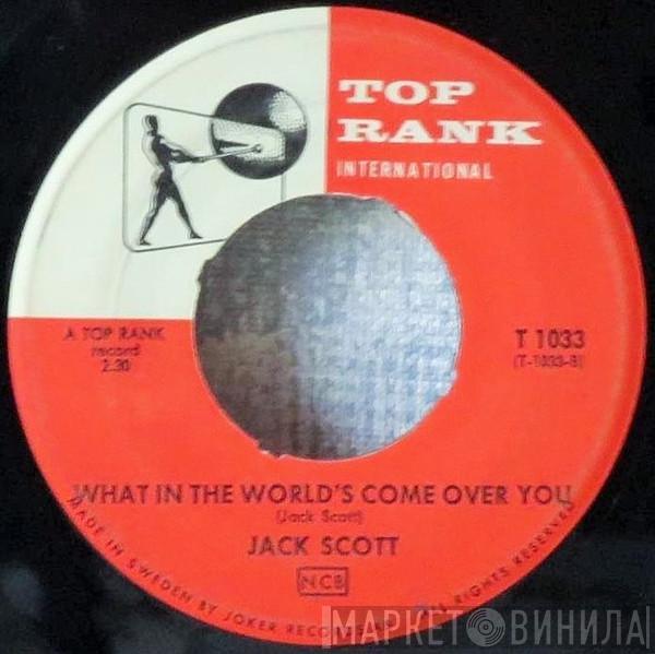  Jack Scott  - What In The World's Come Over You
