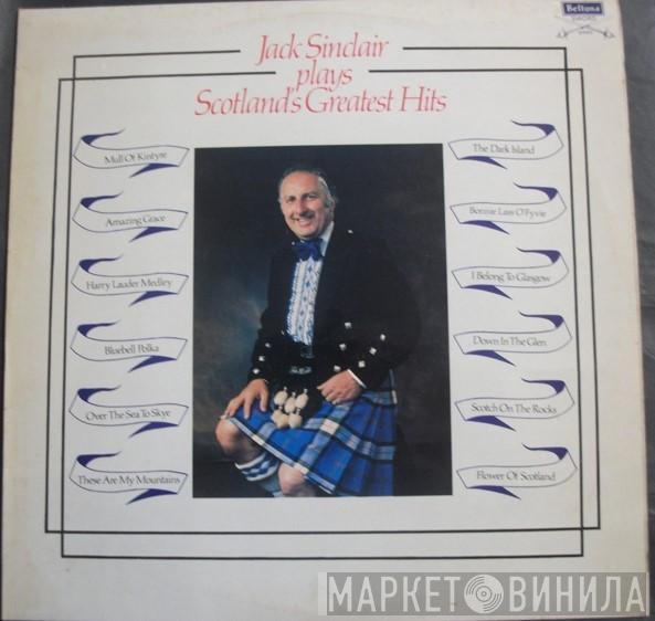 Jack Sinclair - Jack Sinclair Plays Scotland's Greatest Hits