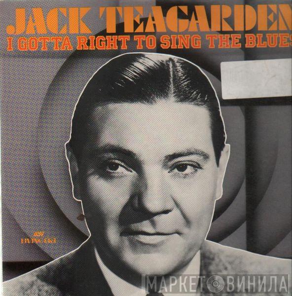 Jack Teagarden - I Gotta Right To Sing The Blues