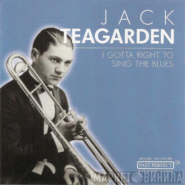 Jack Teagarden - I Gotta Right To Sing The Blues