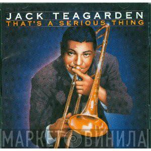 Jack Teagarden - That's A Serious Thing