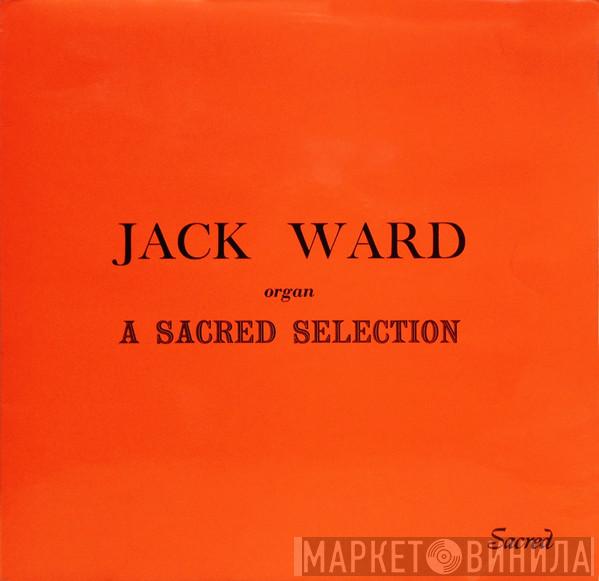  Jack Ward  - A Sacred Selection