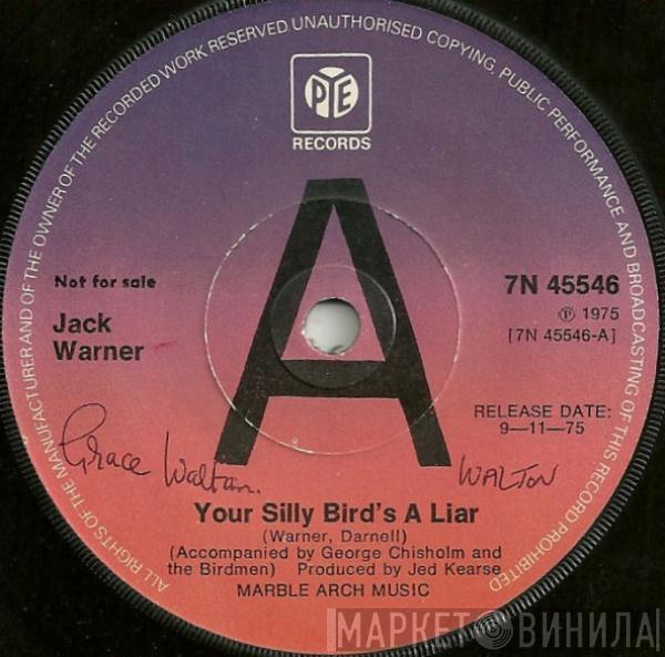  Jack Warner  - Your Silly Bird's A Liar