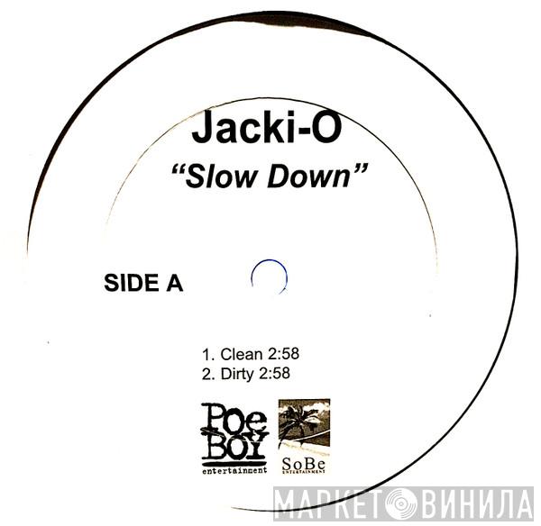 Jacki-O - Slow Down