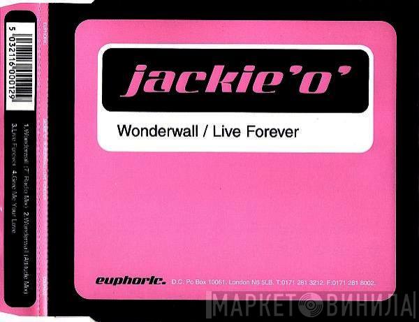 Jackie 'O' - Wonderwall / Live Forever