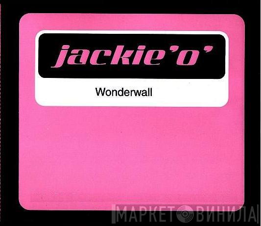  Jackie 'O'  - Wonderwall