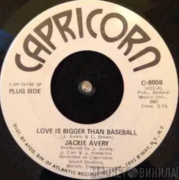 Jackie Avery - Love Is Bigger Than Baseball / Your Love Has Brought Me (A Mighty Long Way)