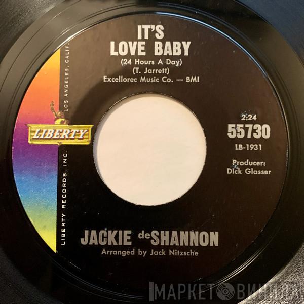  Jackie DeShannon  - It's Love Baby (24 Hours A Day) / He's Got The Whole World In His Hands