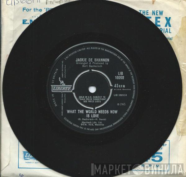 Jackie DeShannon  - What The World Needs Now Is Love / It's Love Baby (24 Hours A Day)