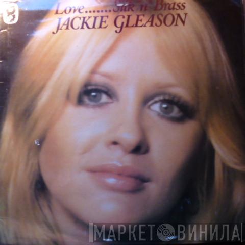 Jackie Gleason - Love.....Silk 'N' Brass