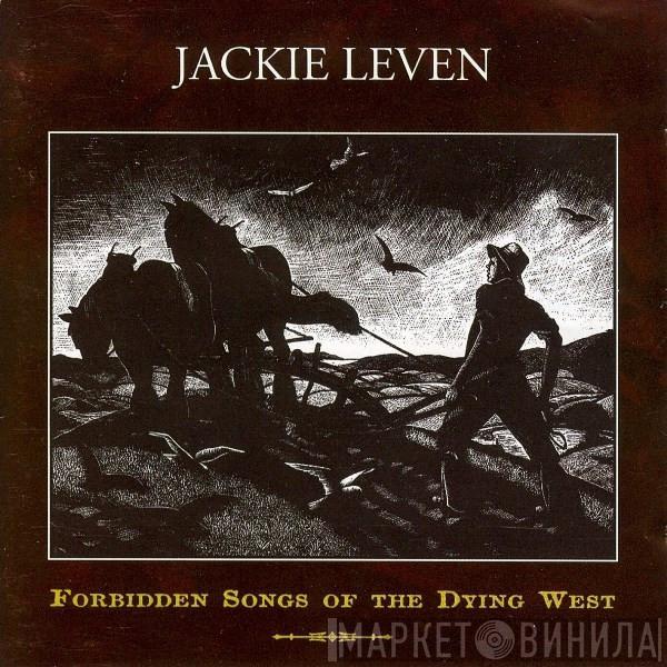  Jackie Leven  - Forbidden Songs Of The Dying West