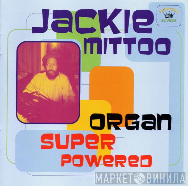 Jackie Mittoo - Organ Super Powered