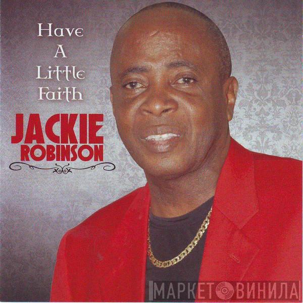 Jackie Robinson  - Have A Little Faith