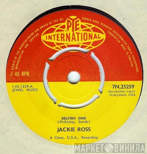  Jackie Ross  - Selfish One / Everything But Love